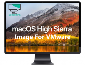 MacOS High Sierra Image For VMWare SadeemPC